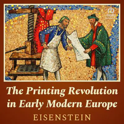 The Printing Revolution in Early Modern Europe Audibook, by Elizabeth L. Eisenstein
