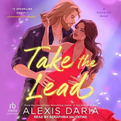 Take the Lead: A Dance Off Novel Audibook, by Alexis Daria