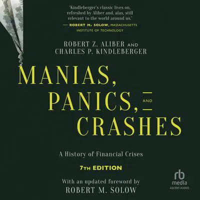 Manias, Panics, and Crashes: A History of Financial Crises Audibook, by Charles P. Kindleberger