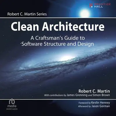 Clean Architecture: A Craftsman's Guide to Software Structure and Design Audibook, by Robert C. Martin