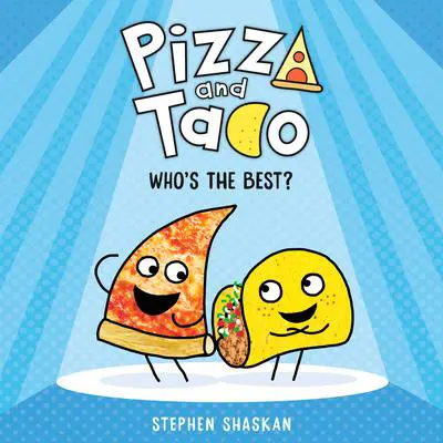 Pizza and Taco: Who's the Best? Audibook, by Stephen Shaskan