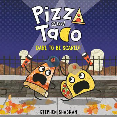 Pizza and Taco: Dare to Be Scared! Audibook, by Stephen Shaskan