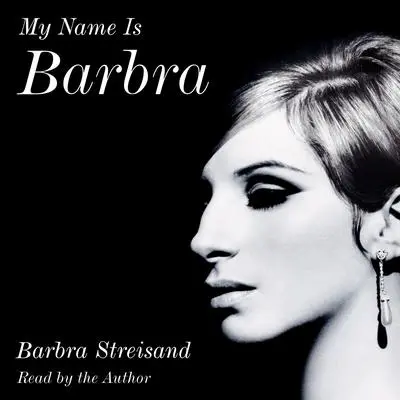 My Name Is Barbra Audibook, by Barbra Streisand