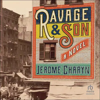 Ravage & Son Audibook, by Jerome Charyn