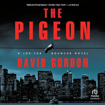 The Pigeon: A Joe the Bouncer Novel Audibook, by David Gordon
