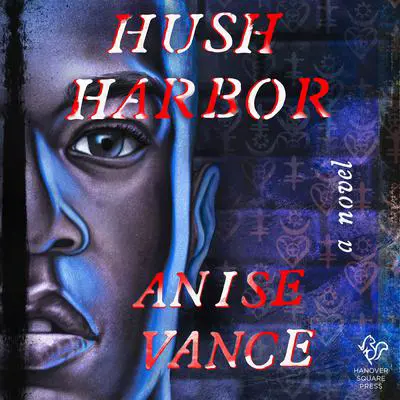 Hush Harbor: A Novel Audibook, by Anise Vance