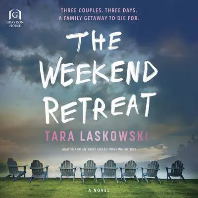 The Weekend Retreat Audibook, by Tara Laskowski