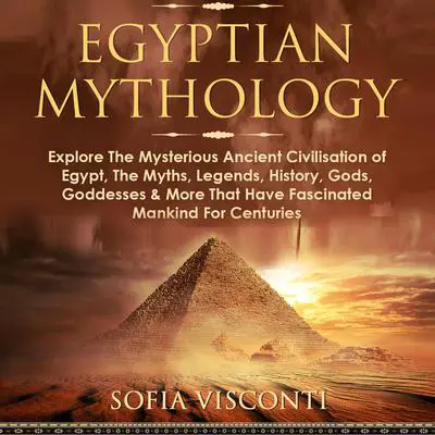 Egyptian Mythology Audibook, by Sofia Visconti