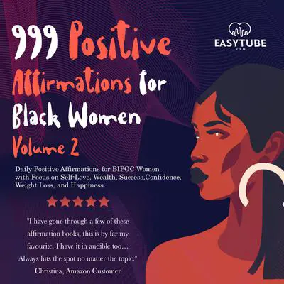 999 Positive Affirmations for Black Women Volume 2 Audibook, by EasyTube Zen Studio