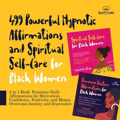499 Powerful Hypnotic Affirmations and Spiritual Self-Care for Black Women Audibook, by EasyTube Zen Studio