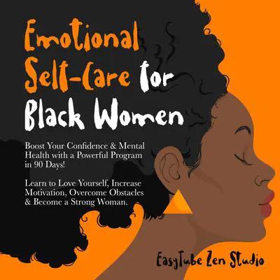 Emotional Self-Care for Black Women Audibook, by EasyTube Zen Studio
