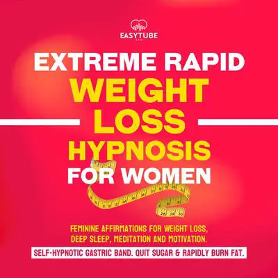 Extreme Rapid Weight Loss Hypnosis for Women Audibook, by EasyTube Zen Studio
