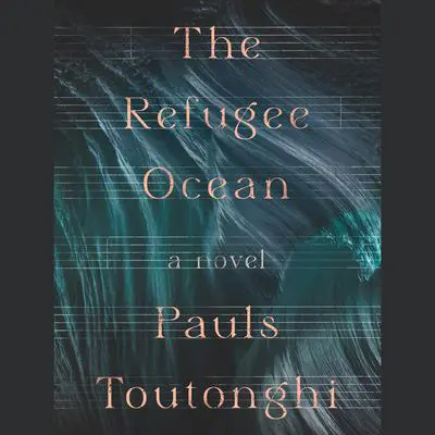 The Refugee Ocean Audibook, by Pauls Toutonghi