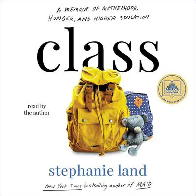 Class: A Memoir Audibook, by Stephanie Land