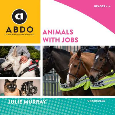 Animals with Jobs Audibook, by Julie Murray
