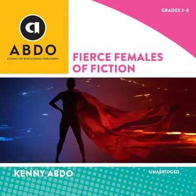 Fierce Females of Fiction Audibook, by Kenny Abdo
