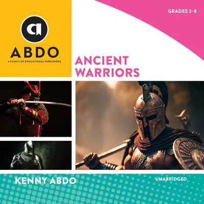 Ancient Warriors Audibook, by Kenny Abdo