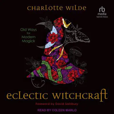Eclectic Witchcraft: Old Ways for Modern Magick Audibook, by Charlotte Wilde