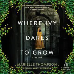 Where Ivy Dares to Grow Audibook, by Marielle Thompson