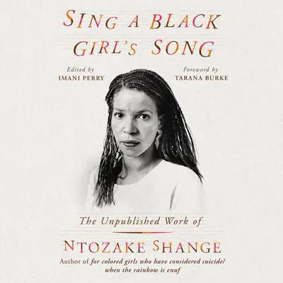 Sing a Black Girl's Song: The Unpublished Work of Ntozake Shange Audibook, by Ntozake Shange