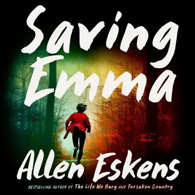 Saving Emma: A Novel Audibook, by Allen Eskens