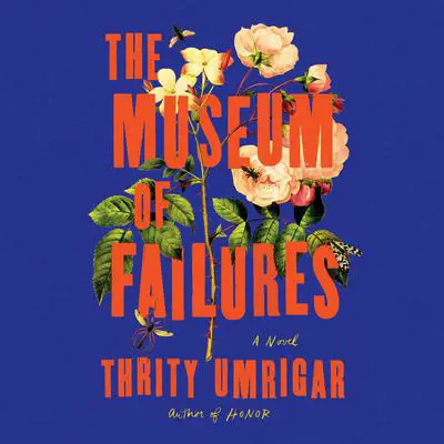The Museum of Failures Audibook, by Thrity Umrigar