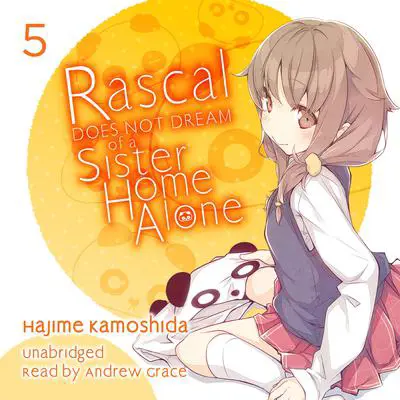 Rascal Does Not Dream of a Sister Home Alone Audibook, by Hajime Kamoshida