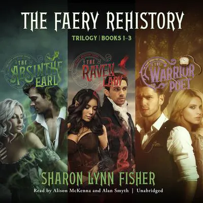 The Faery Rehistory Trilogy: Books 1–3 Audibook, by Sharon Lynn Fisher