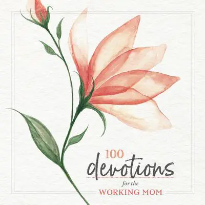 100 Devotions for the Working Mom Audibook, by Zondervan