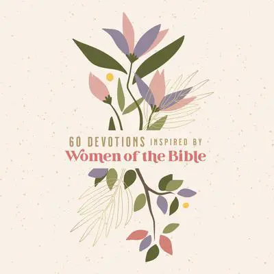 60 Devotions Inspired by Women of the Bible Audibook, by Zondervan