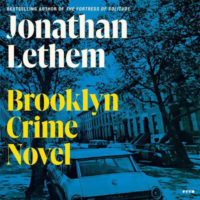 Brooklyn Crime Novel: A Novel Audibook, by Jonathan Lethem