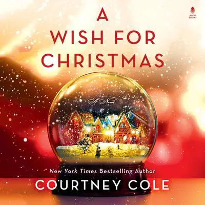 A Wish for Christmas: A Novel Audibook, by Courtney Cole