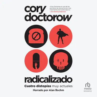 Radicalizado: Cuatro historias de nuestro momento actual Audibook, by Cory Doctorow