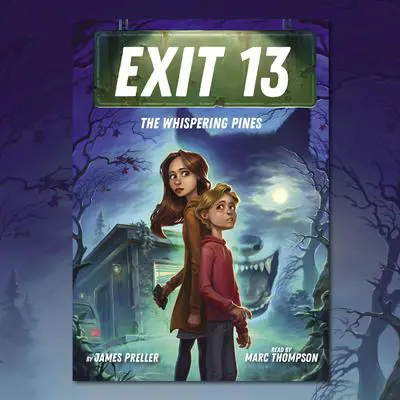 The Whispering Pines (EXIT 13, Book 1) Audibook, by James Preller