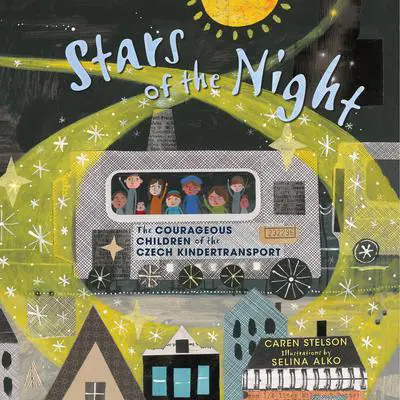 Stars of the Night: The Courageous Children of the Czech Kindertransport Audibook, by Caren B. Stelson