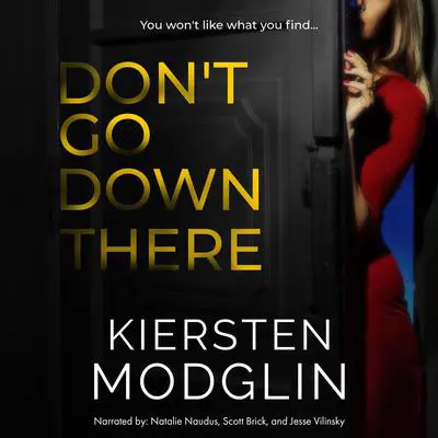 Don't Go Down There Audibook, by Kiersten Modglin