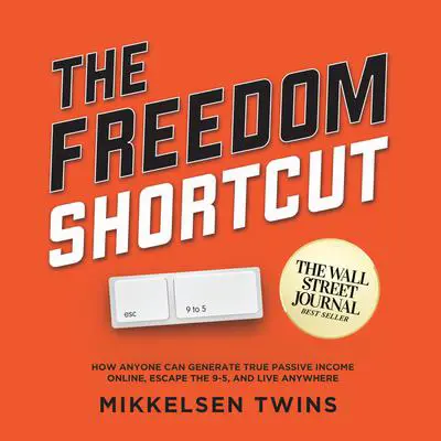 The Freedom Shortcut Audibook, by Mikkelsen Twins
