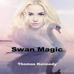 Swan Magic Audibook, by Thomas Kennedy