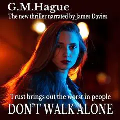 Don't Walk Alone Audibook, by G.M.Hague 