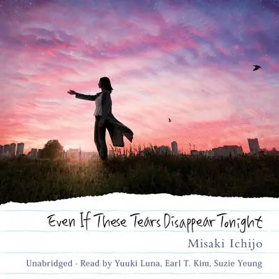 Even If These Tears Disappear Tonight Audibook, by Misaki Ichijo