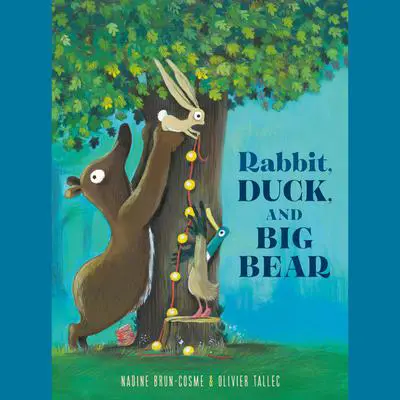 Rabbit, Duck, and Big Bear Audibook, by Nadine Brun-Cosme