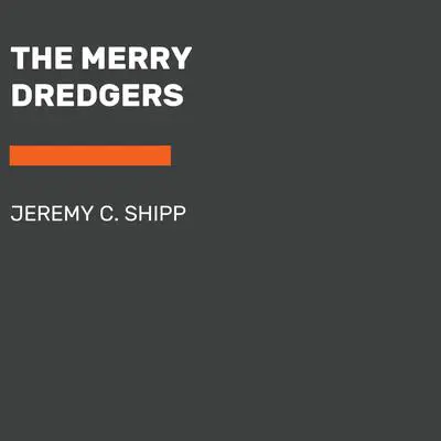 The Merry Dredgers Audibook, by Jeremy C. Shipp
