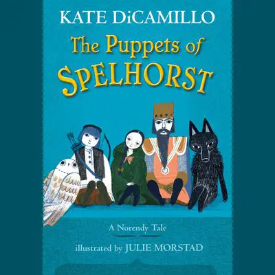 The Puppets of Spelhorst Audibook, by Kate DiCamillo
