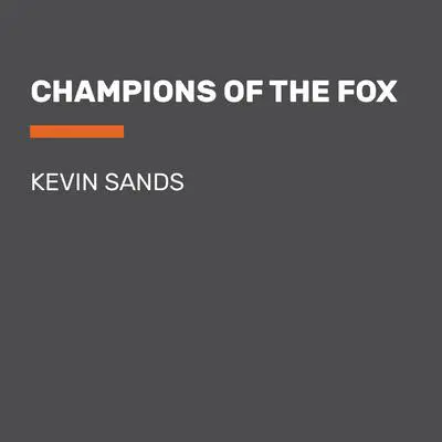 Champions of the Fox Audibook, by Kevin Sands