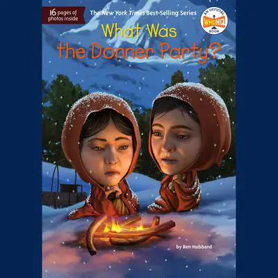 What Was the Donner Party? Audibook, by Ben Hubbard