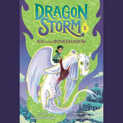 Dragon Storm #5: Kai and Boneshadow Audibook, by Alastair Chisholm