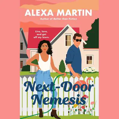 Next-Door Nemesis Audibook, by Alexa Martin