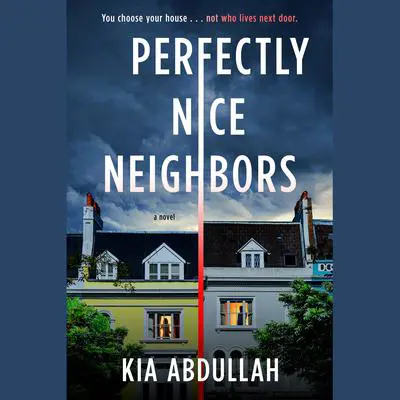 Perfectly Nice Neighbors Audibook, by Kia Abdullah