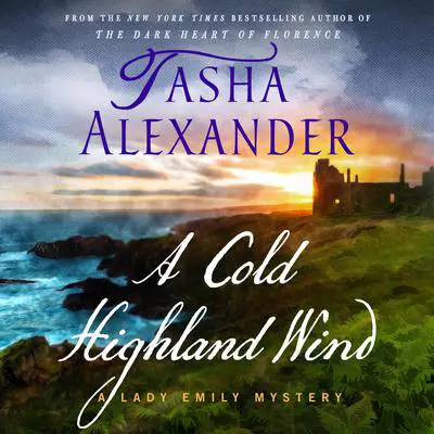 A Cold Highland Wind: A Lady Emily Mystery Audibook, by Tasha Alexander