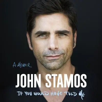 If You Would Have Told Me: A Memoir Audibook, by John Stamos